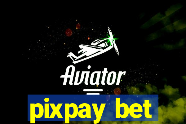 pixpay bet